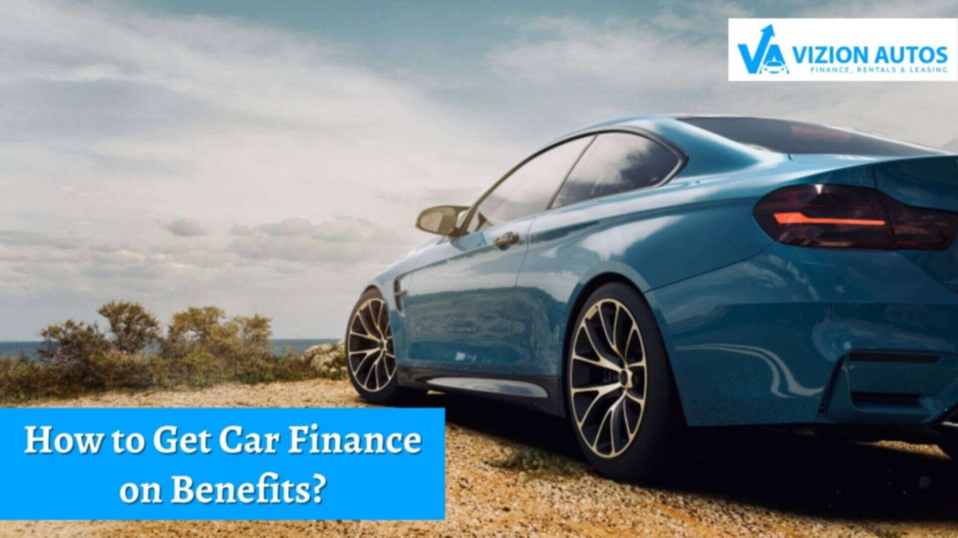 How to Get Car Finance on Benefits? 