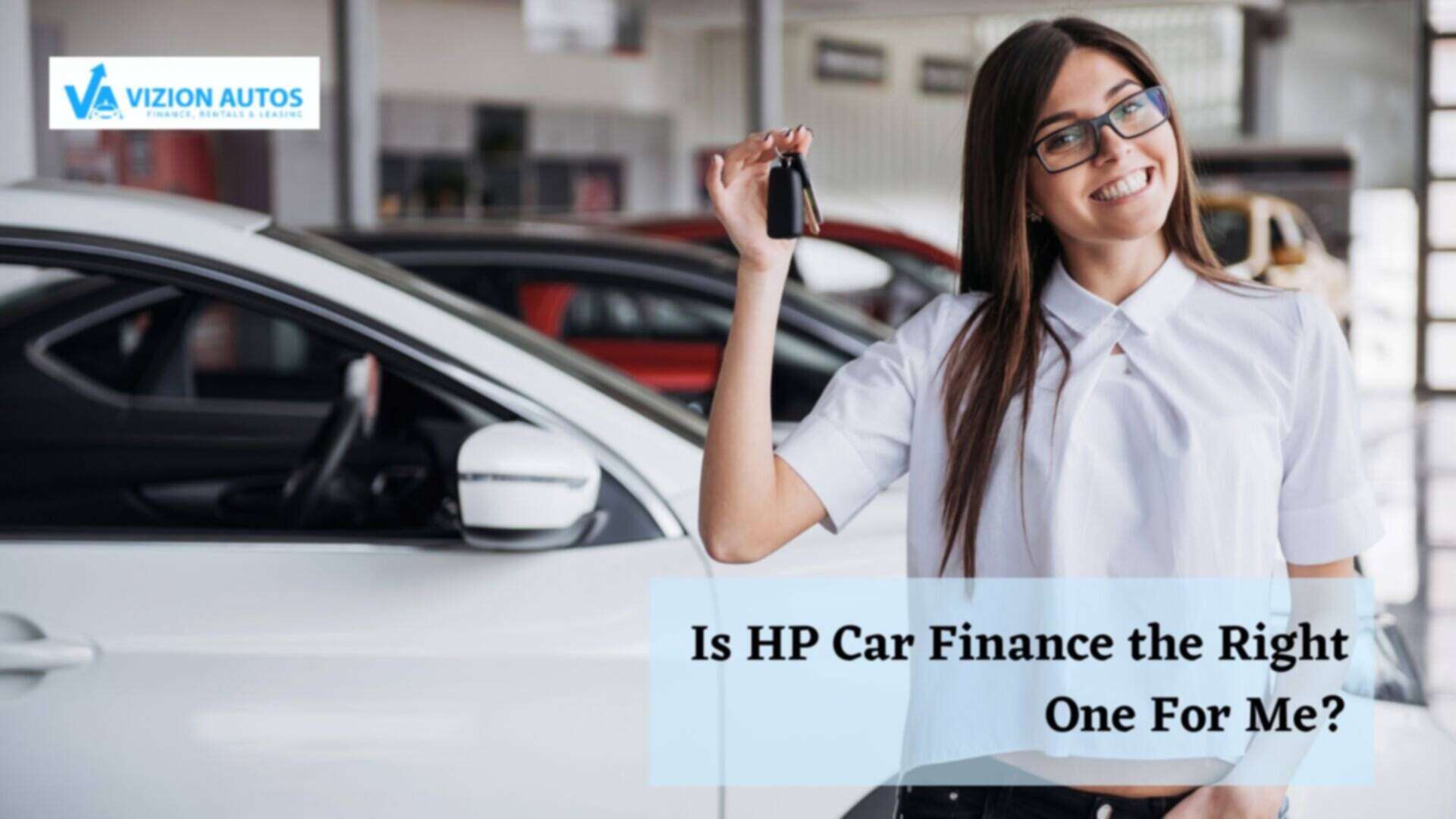 Is HP Car Finance the Right One For Me? 