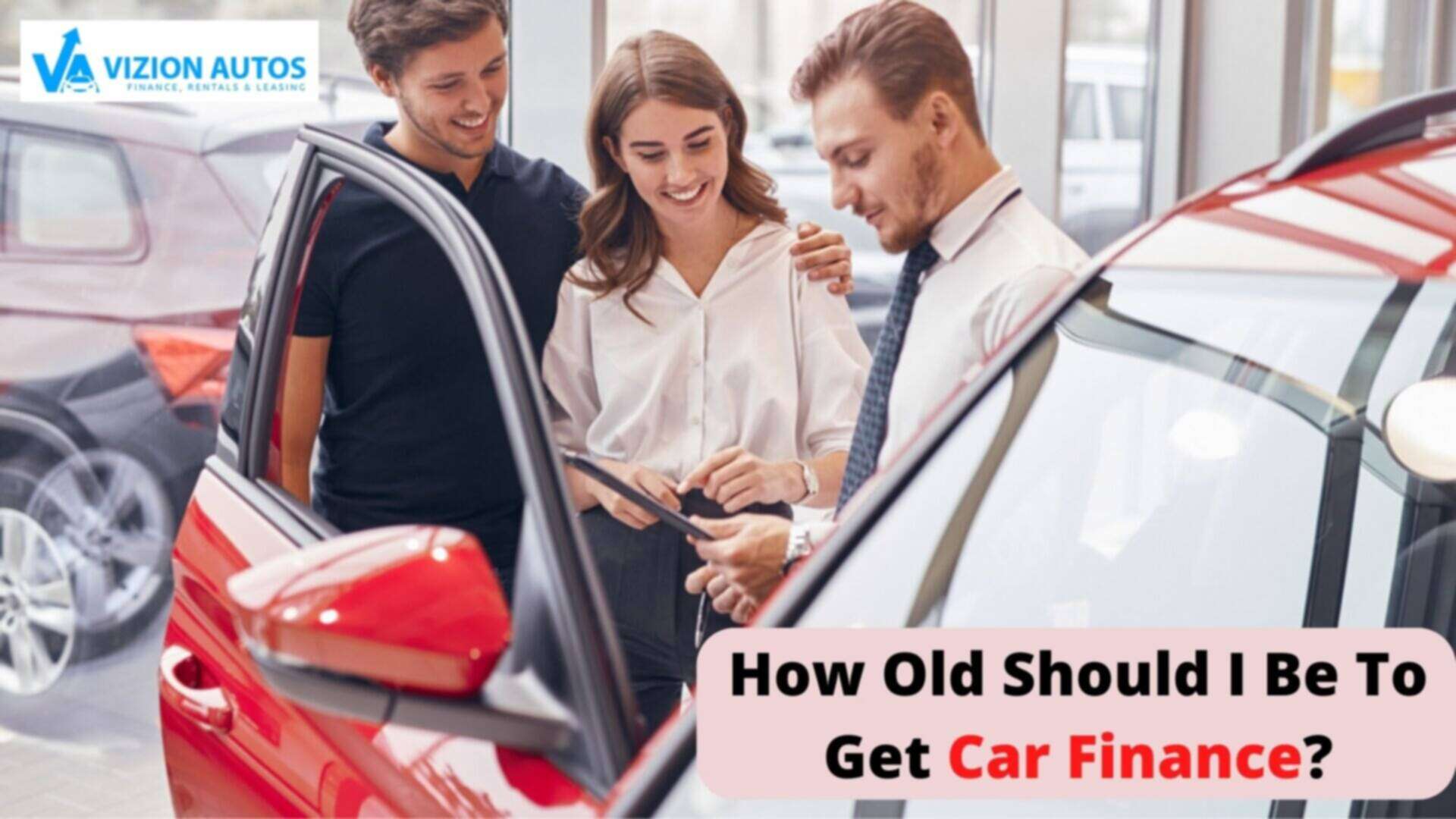 How Old Should I Be To Get Car Finance?