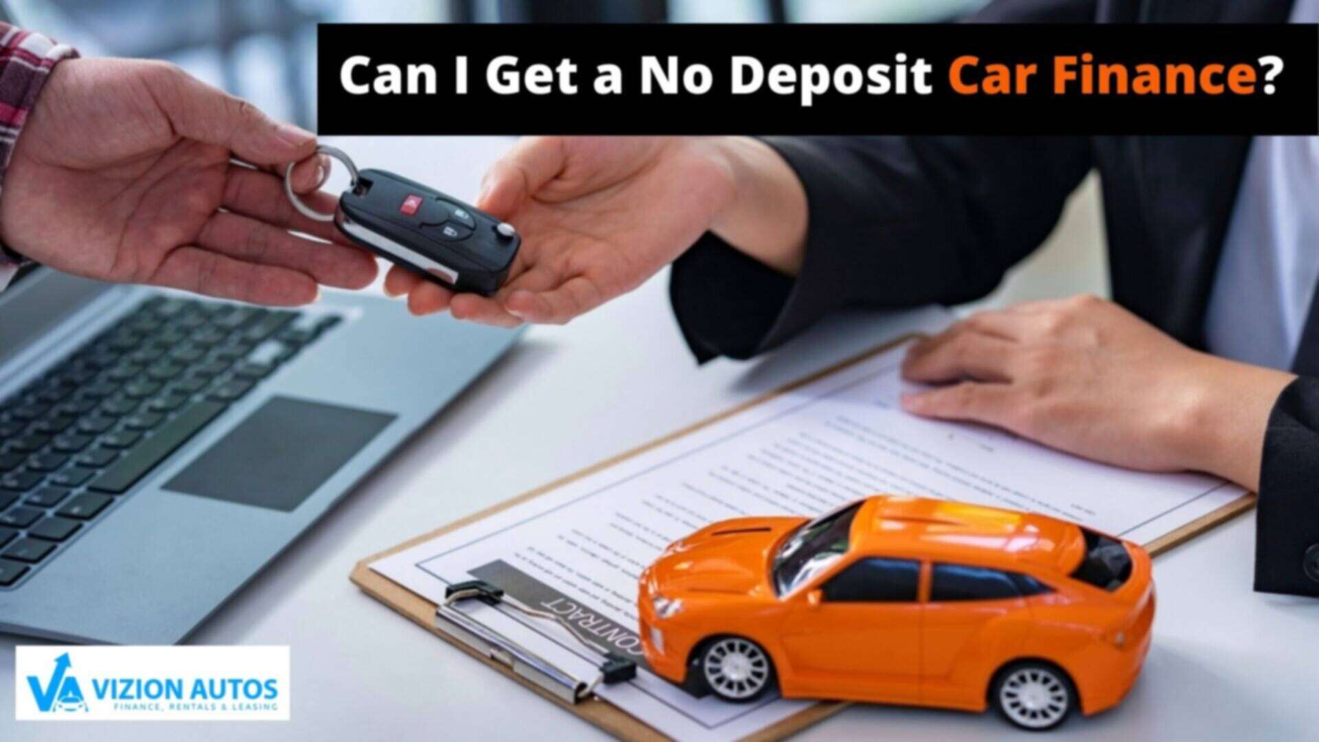 Can I Get a No Deposit Car Finance? 