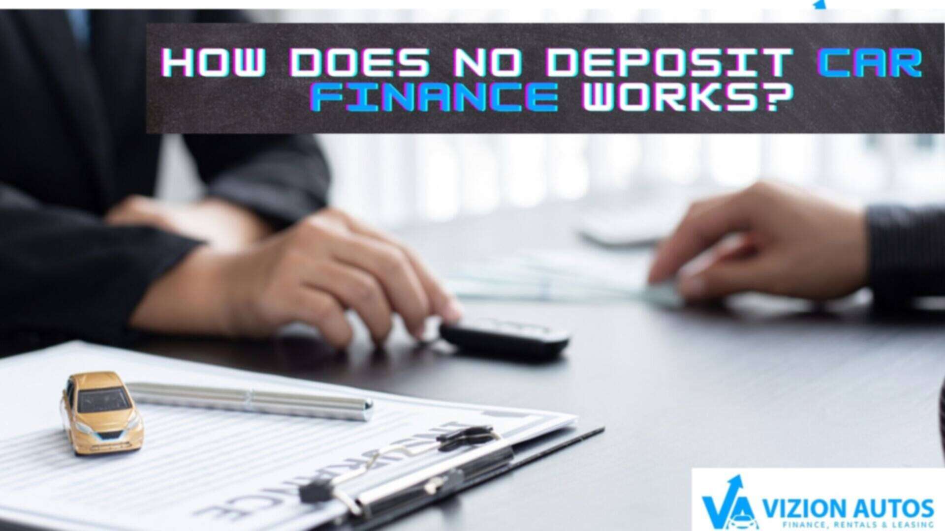 How Does No Deposit Car Finance Work? 