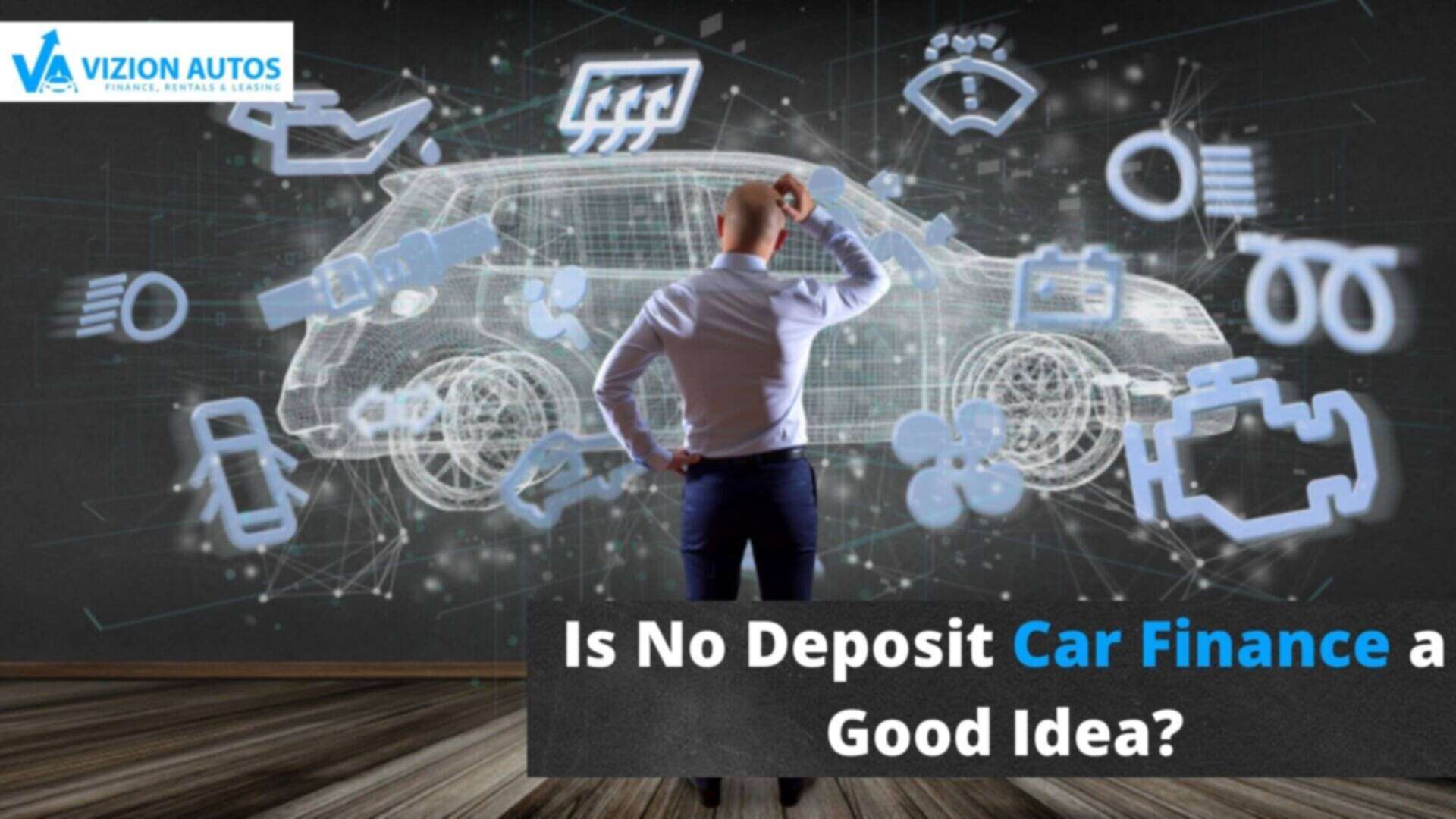 Is No Deposit Car Finance a Good Idea? 