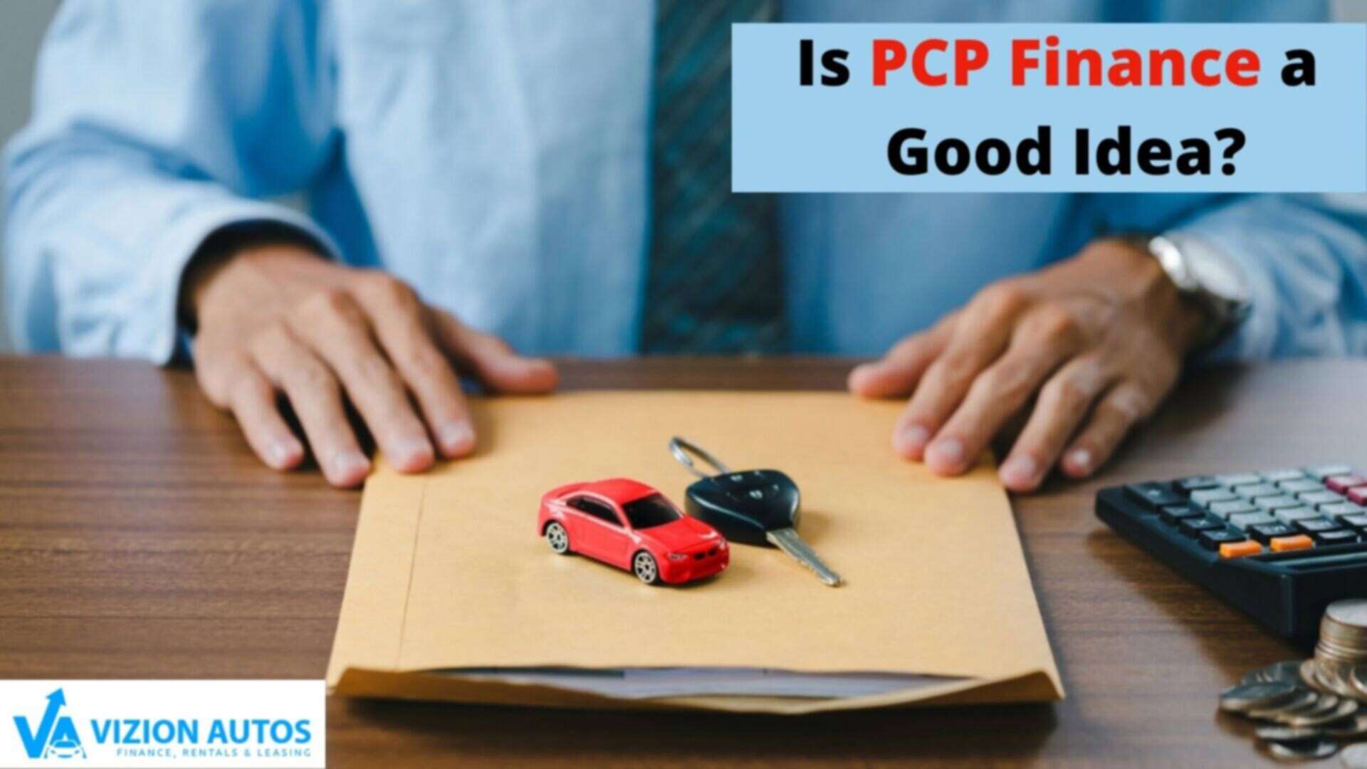 Is PCP Finance a Good Idea? 