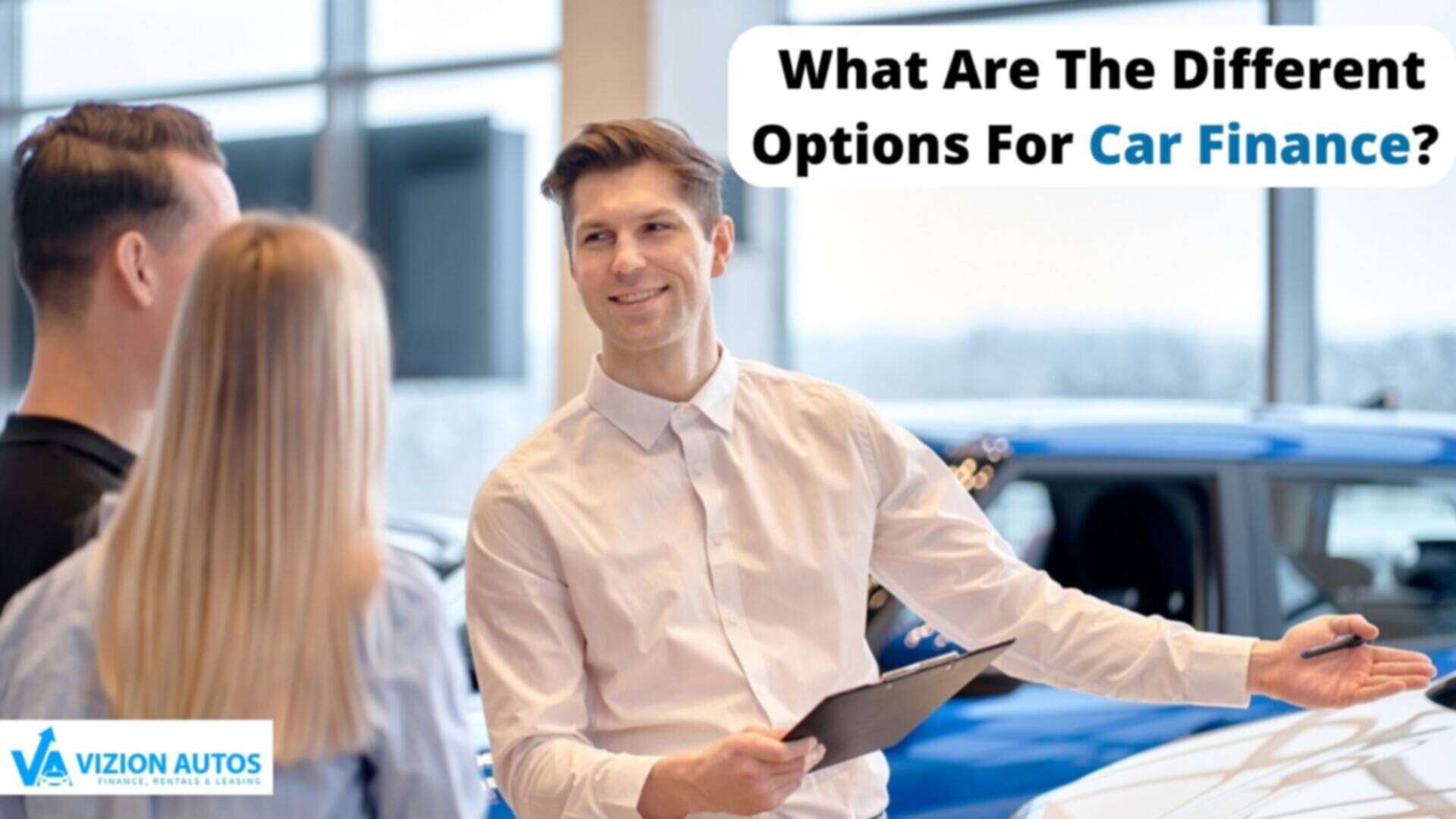 What Are The Different Options For Car Finance? 