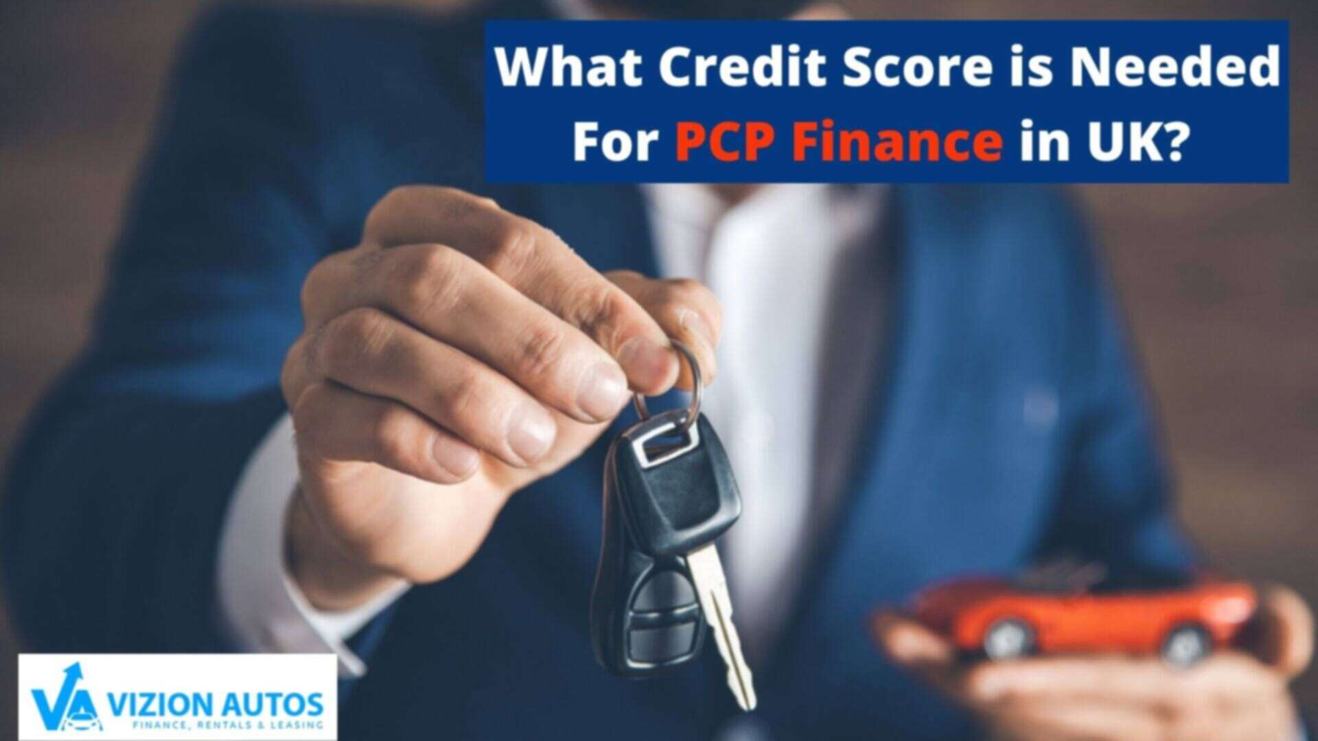 What Credit Score is Needed For PCP Finance in UK? 